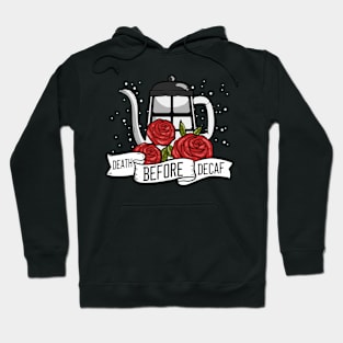 Death Before Decaf - For Coffee Addicts Hoodie